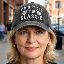 Load image into Gallery viewer, "I'm Not Old, I'm Classic" Embroidered Vintage Washed Baseball Cap – Funny Adjustable Hat