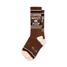 Load image into Gallery viewer, Coffee Makes Me Poop