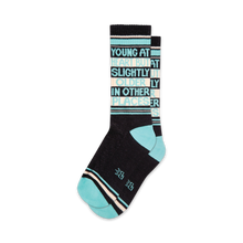 Load image into Gallery viewer, Young At Heart But Slightly Older In Other Places