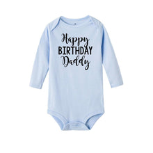 Load image into Gallery viewer, Happy Birthday Daddy Newborn Kids Baby Boys Girls Infant Long Sleeve Jumpsuit ROmper In Modern Designs With Party Print