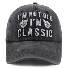 Load image into Gallery viewer, "I'm Not Old, I'm Classic" Embroidered Vintage Washed Baseball Cap – Funny Adjustable Hat