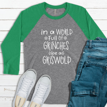 Load image into Gallery viewer, In A World Full of Grinches Be A Griswold Raglan Tee