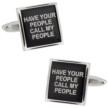 Load image into Gallery viewer, Funny Boss Cufflinks - Have Your People Call My People Cufflinks