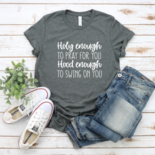 Load image into Gallery viewer, Hood Enough Holy Enough Adult Tee