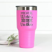 Load image into Gallery viewer, Might Be Water Might Be Vodka 30 oz Engraved Tumbler