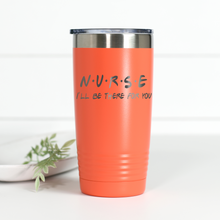 Load image into Gallery viewer, Nurse I'll Be There For You 20 oz Engraved Tumbler