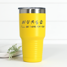Load image into Gallery viewer, Nurse I'll Be There For You 30 oz Engraved Tumbler