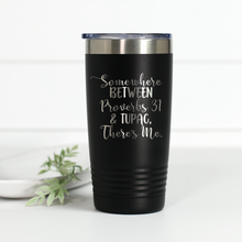 Load image into Gallery viewer, Somewhere Between Proverbs 31 and Tupac 20 oz Engraved Tumbler