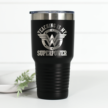 Load image into Gallery viewer, Teaching Is My Superpower 30 oz Engraved Tumbler