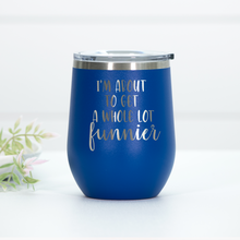 Load image into Gallery viewer, Whole Lot Funnier Engraved Wine Tumbler