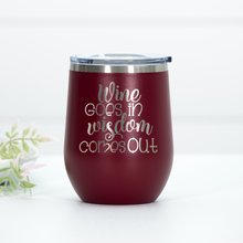 Load image into Gallery viewer, Wine Goes In Wisdom Comes Out Engraved Wine Tumbler