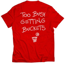 Load image into Gallery viewer, Too Busy Getting Buckets - T-Shirt - Red
