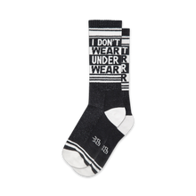 Load image into Gallery viewer, I Don't Wear Underwear
