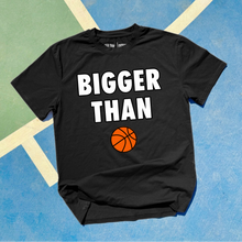 Load image into Gallery viewer, Bigger Than 🏀 - T-Shirt - Black

