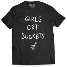 Load image into Gallery viewer, Girls Get Buckets - T-Shirt - Black

