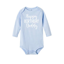 Load image into Gallery viewer, Happy Birthday Daddy Newborn Kids Baby Boys Girls Infant Long Sleeve Jumpsuit ROmper In Modern Designs With Party  Print
