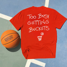 Load image into Gallery viewer, Too Busy Getting Buckets - T-Shirt - Red
