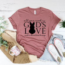 Load image into Gallery viewer, All You Need is God and Chocolate Bunny Easter Tee
