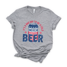 Load image into Gallery viewer, Bad Day To Be A Cold Beer Tee
