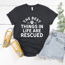 Load image into Gallery viewer, Best Things in Life Rescued Tee - LCHS Fundraiser
