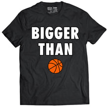 Load image into Gallery viewer, Bigger Than 🏀 - T-Shirt - Black
