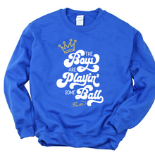 Load image into Gallery viewer, Boys are Playin Some Ball Tee OR Sweatshirt
