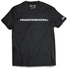 Load image into Gallery viewer, Bigger Than Basketball - T-Shirt - Black
