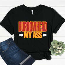 Load image into Gallery viewer, Burrowhead My Ass Tee or Sweatshirt
