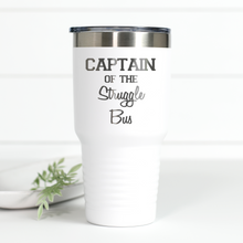 Load image into Gallery viewer, Captain of the Struggle Bus 30 oz Engraved Tumbler
