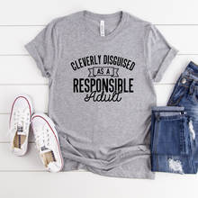 Load image into Gallery viewer, Cleverly Disguised As A Responsible Adult Tee

