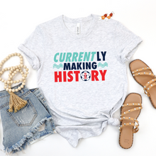 Load image into Gallery viewer, Currently Making History Tee OR Sweatshirt
