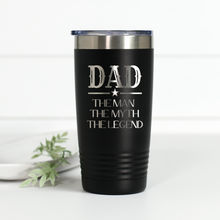 Load image into Gallery viewer, Dad the Man the Myth the Legend 20 oz Engraved Tumbler
