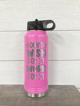 Load image into Gallery viewer, Don't Wish For It Work For It 32 oz. Water Bottle
