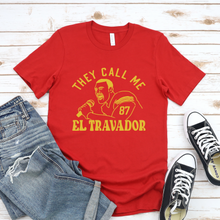 Load image into Gallery viewer, They Call Me El Travador Tee
