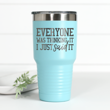 Load image into Gallery viewer, Everyone Was Thinking It 30 oz Engraved Tumbler
