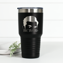 Load image into Gallery viewer, Ew David 30 oz Engraved Tumbler
