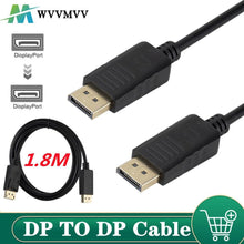 Load image into Gallery viewer, Fast 1.8M DisplayPort Cable Adapter For Computer TV Projector Laptop Monitor

