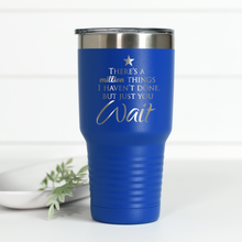 Load image into Gallery viewer, Hamilton Just You Wait 30 oz Engraved Tumbler
