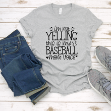 Load image into Gallery viewer, I'm Not Yelling Sports Mom Voice Tee OR Sweatshirt - MULTIPLE SPORTS
