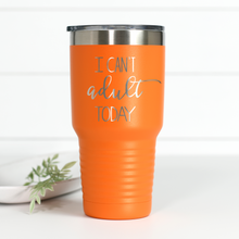 Load image into Gallery viewer, I Can't Adult Today 30 oz Engraved Tumbler
