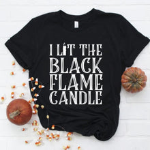Load image into Gallery viewer, I Lit the Black Flame Candle Tee
