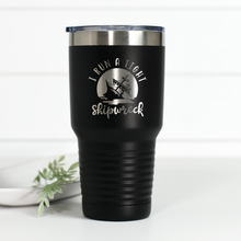 Load image into Gallery viewer, I Run A Tight Shipwreck 30 oz Engraved Tumbler
