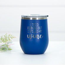 Load image into Gallery viewer, I Tried Running But I Spilled My Wine Engraved Wine Tumbler
