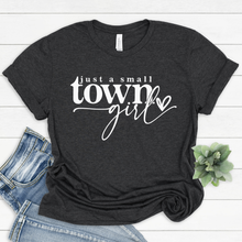 Load image into Gallery viewer, Just A Small Town Girl Tee
