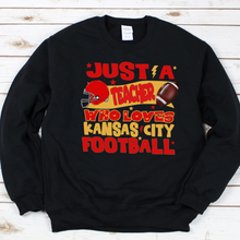 Load image into Gallery viewer, Just a Teacher Loves KC Football Tee OR Sweatshirt
