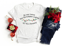 Load image into Gallery viewer, Christmas Lights Til January Tee or Sweatshirt
