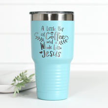 Load image into Gallery viewer, Little Bit Of Coffee Whole Lotta Jesus 30 oz Engraved Tumbler
