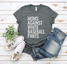 Load image into Gallery viewer, Moms Against White Baseball Pants Tee
