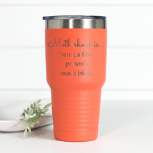 Load image into Gallery viewer, Motherhood Snack B*tch 30 oz Engraved Tumbler
