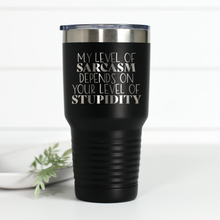 Load image into Gallery viewer, My Level of Sarcasm 30 oz Engraved Tumbler
